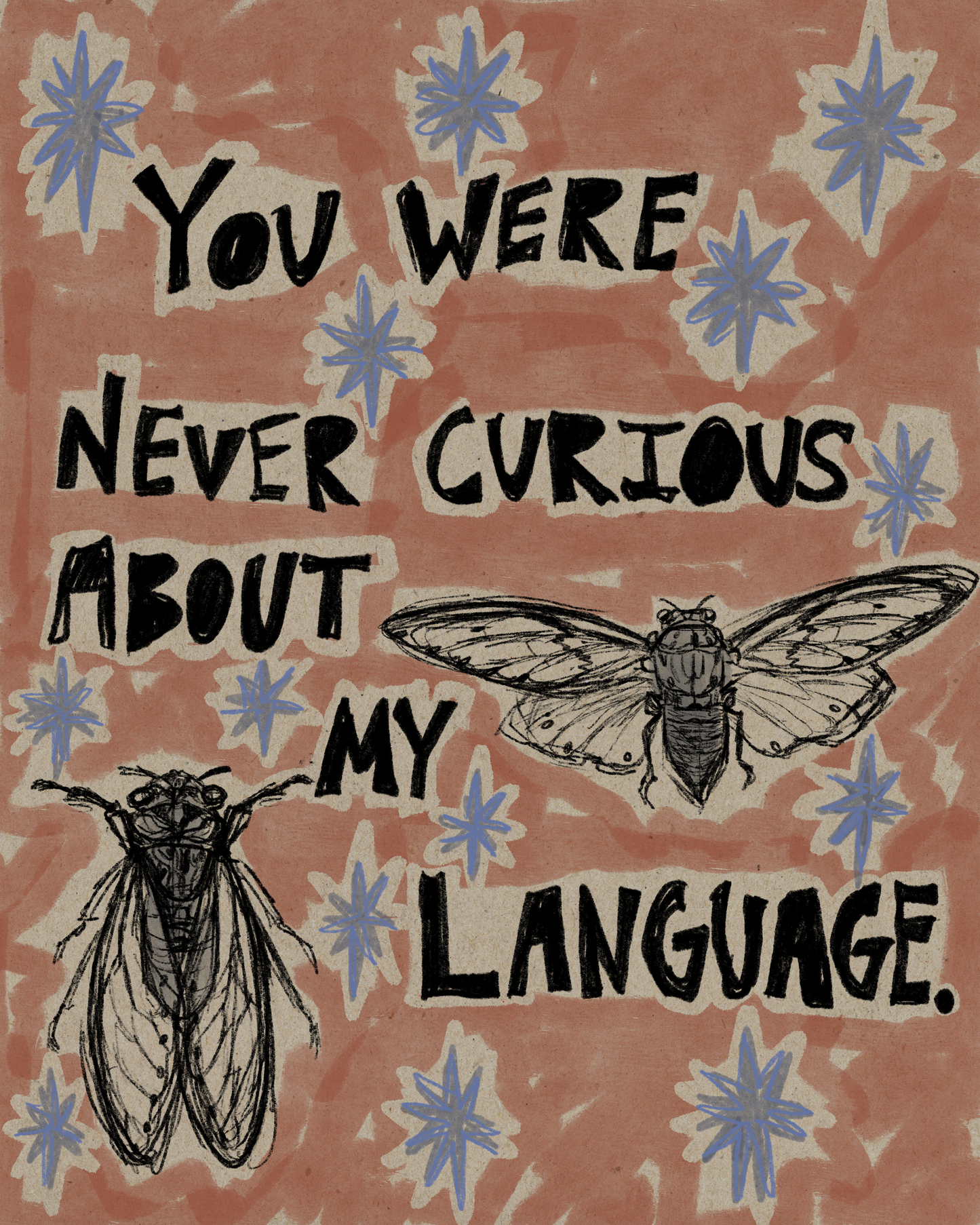 You Were Never Curious About My Language Print