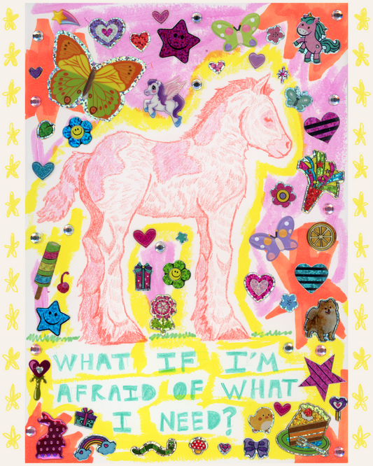 What If I’m Afraid Of What I Need Print