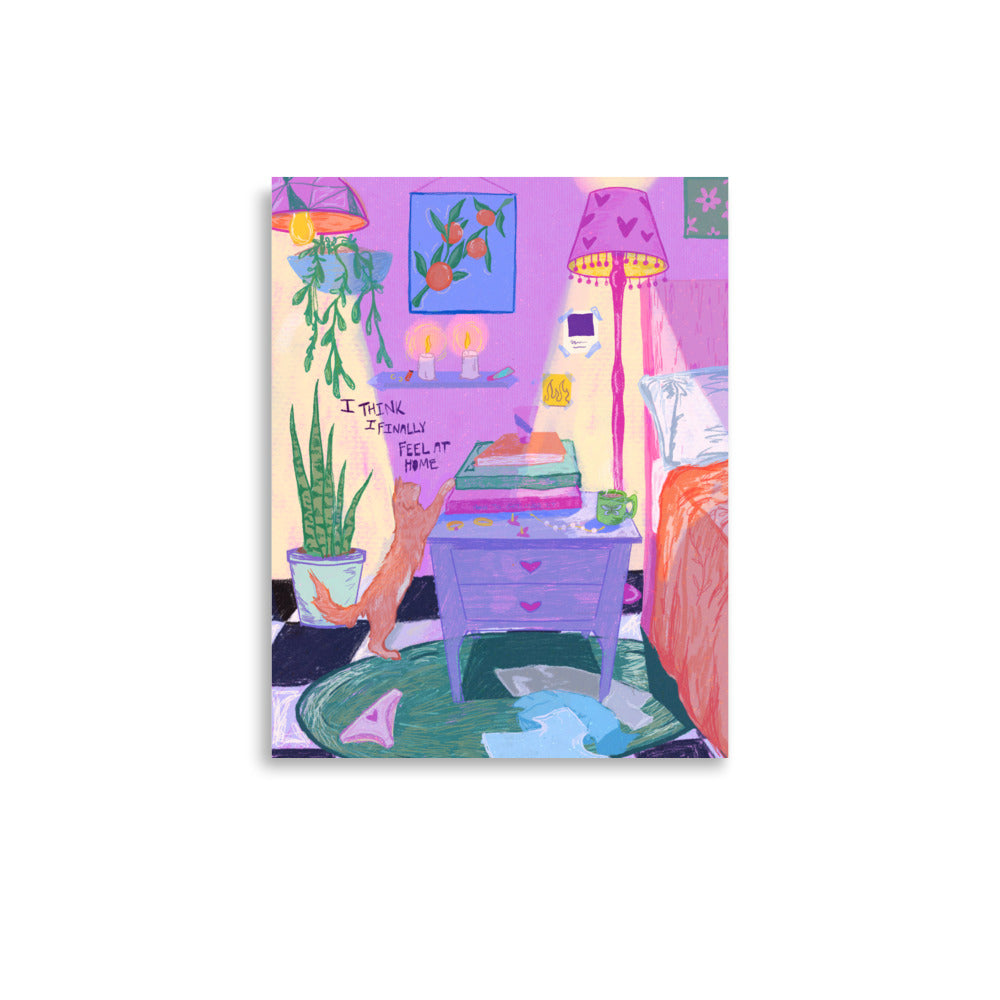 I Think I Finally Feel At Home Print