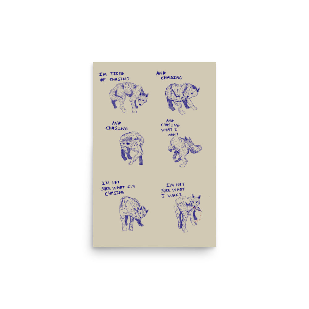 I’m Not Sure What I’m Chasing Print