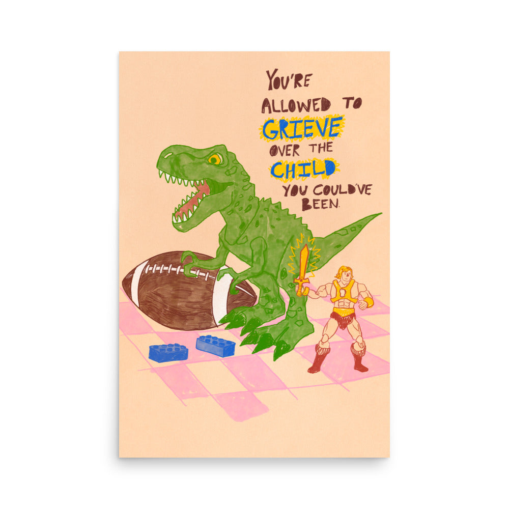 You’re Allowed Grieve Over The Child You Could’ve Been Print