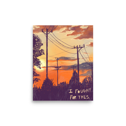 I Fought For This Print