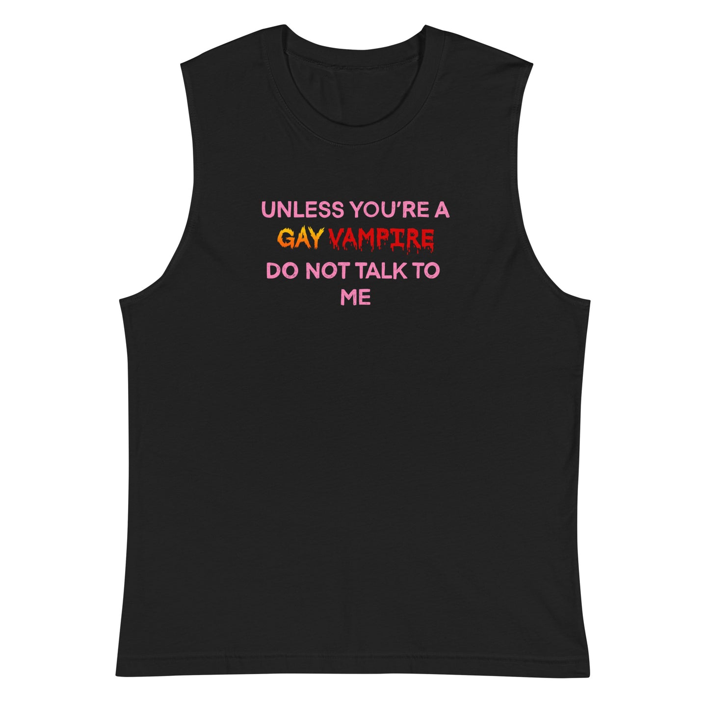 Unless You’re A Gay Vampire Do Not Talk To Me Tank