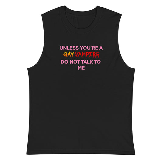 Unless You’re A Gay Vampire Do Not Talk To Me Tank