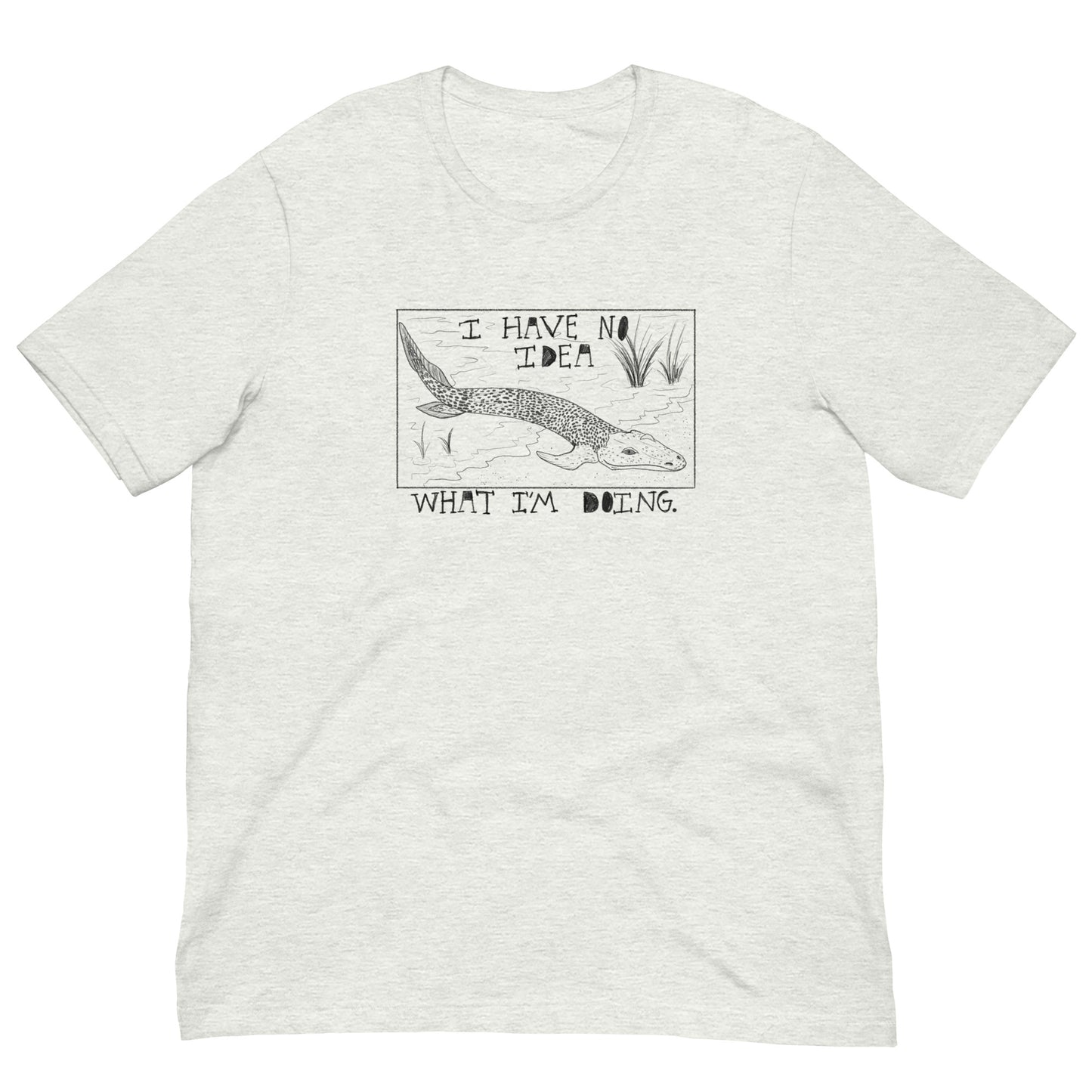 I Have No Idea What I’m Doing Tee