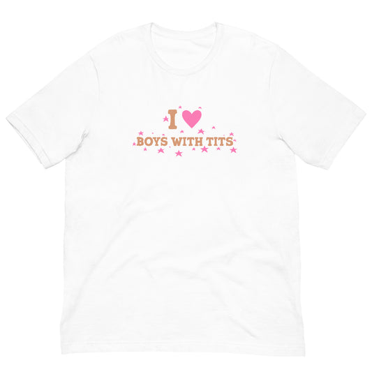 I Love Boys With Tits Tee