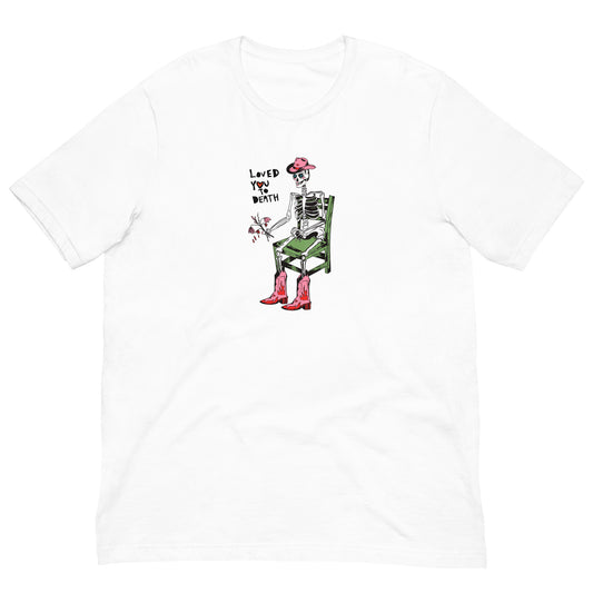 Loved You To Death Tee