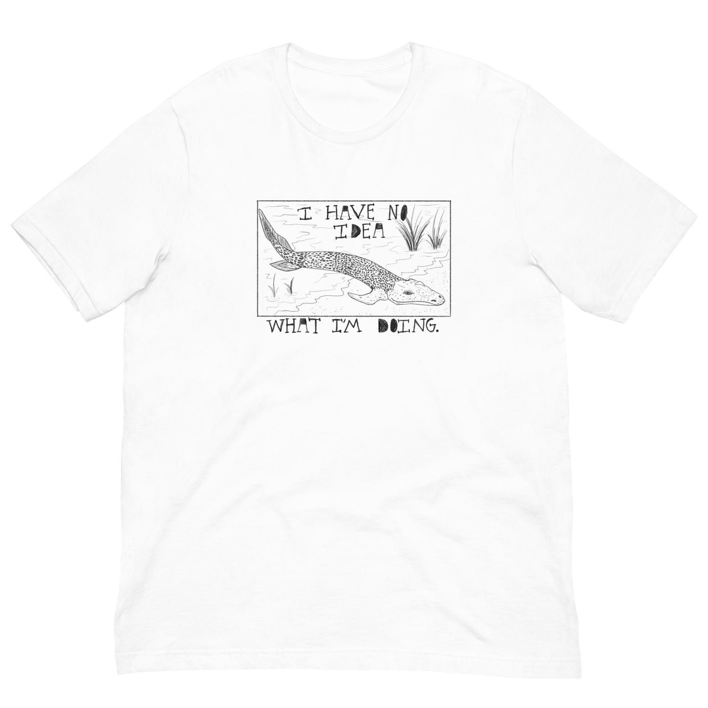 I Have No Idea What I’m Doing Tee