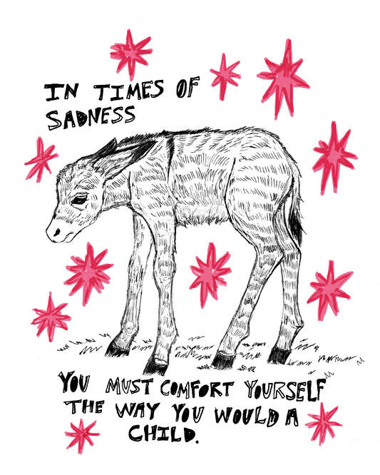 Comfort Yourself The Way You Would A Child Print