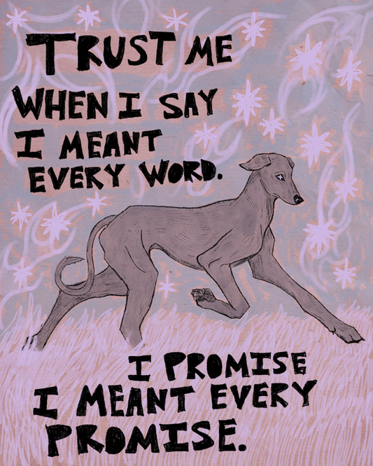 I Promise I Meant Every Promise Print