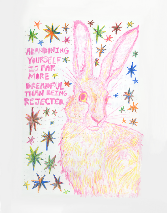 Abandoning Yourself Is Far More Dreadful Than Being Abandoned Print