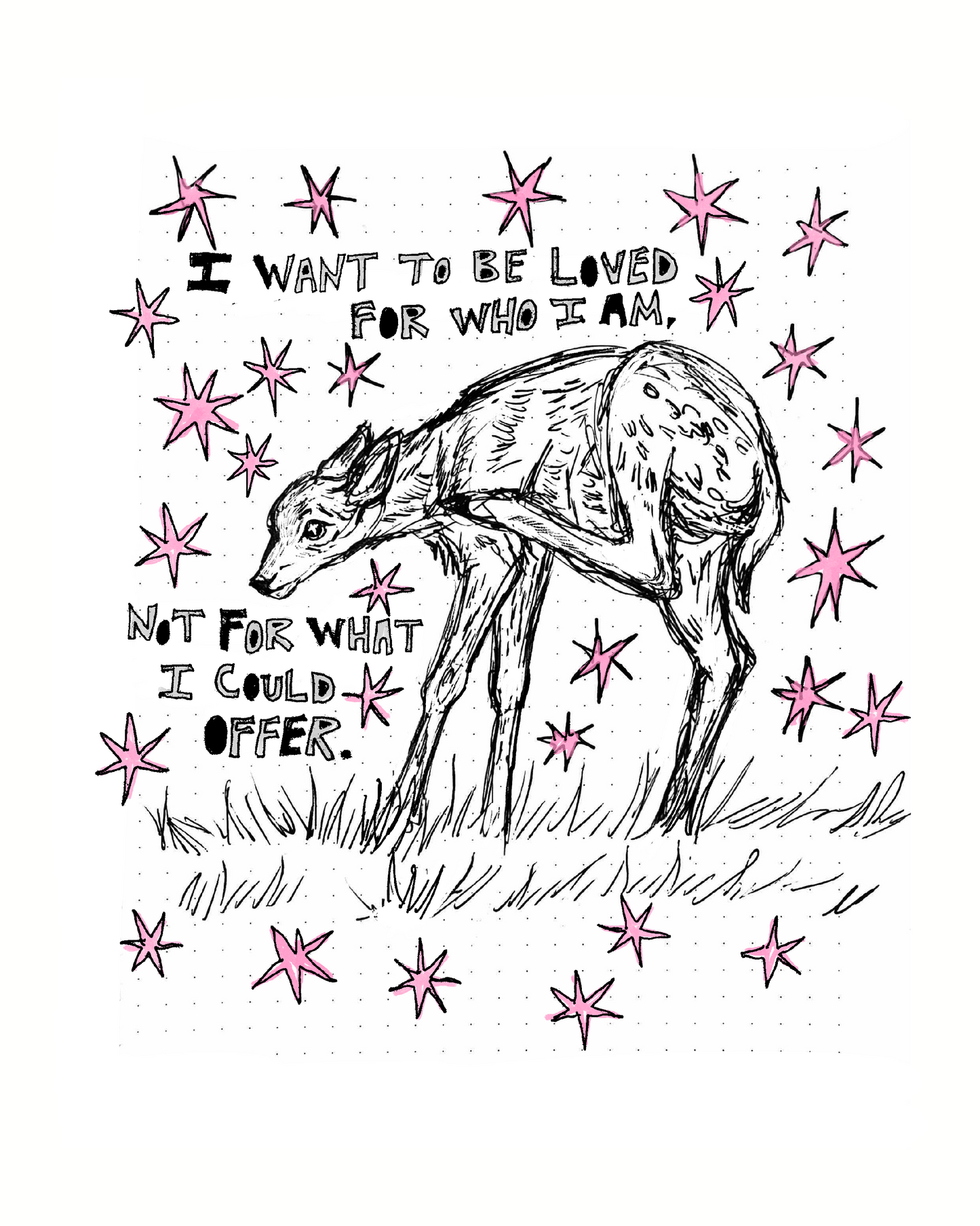 I Want To Be Loved For Who I Am Print