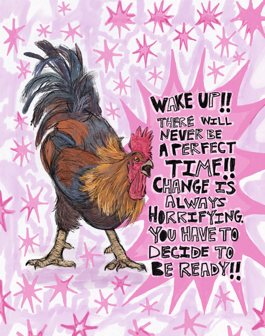 Never A Perfect Time Print