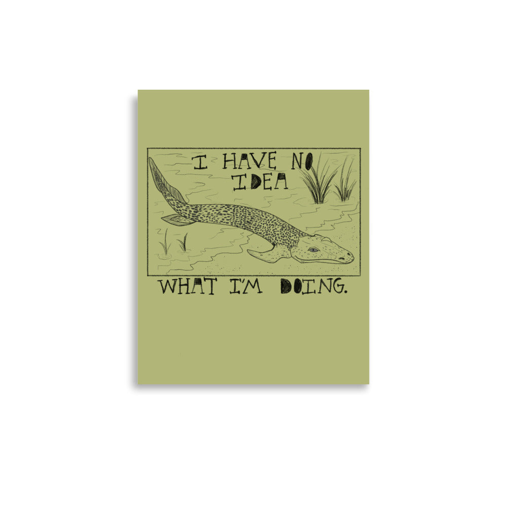 I Have No Idea What I’m Doing Print