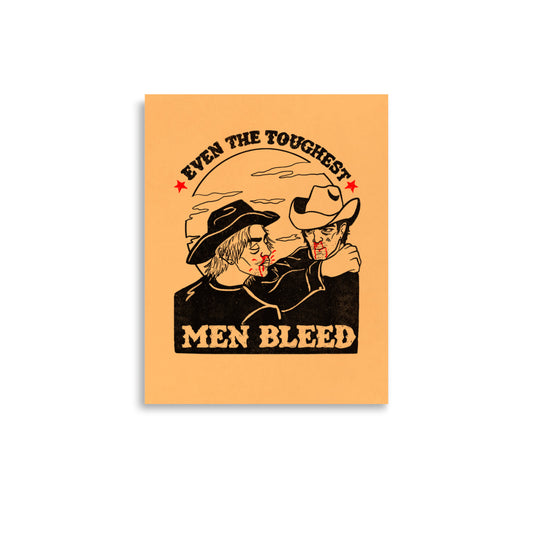 Even The Toughest Men Bleed Print