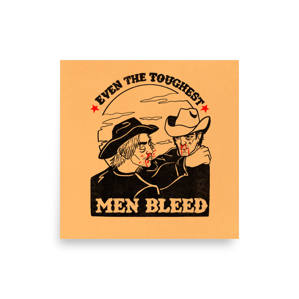 Even The Toughest Men Bleed Print