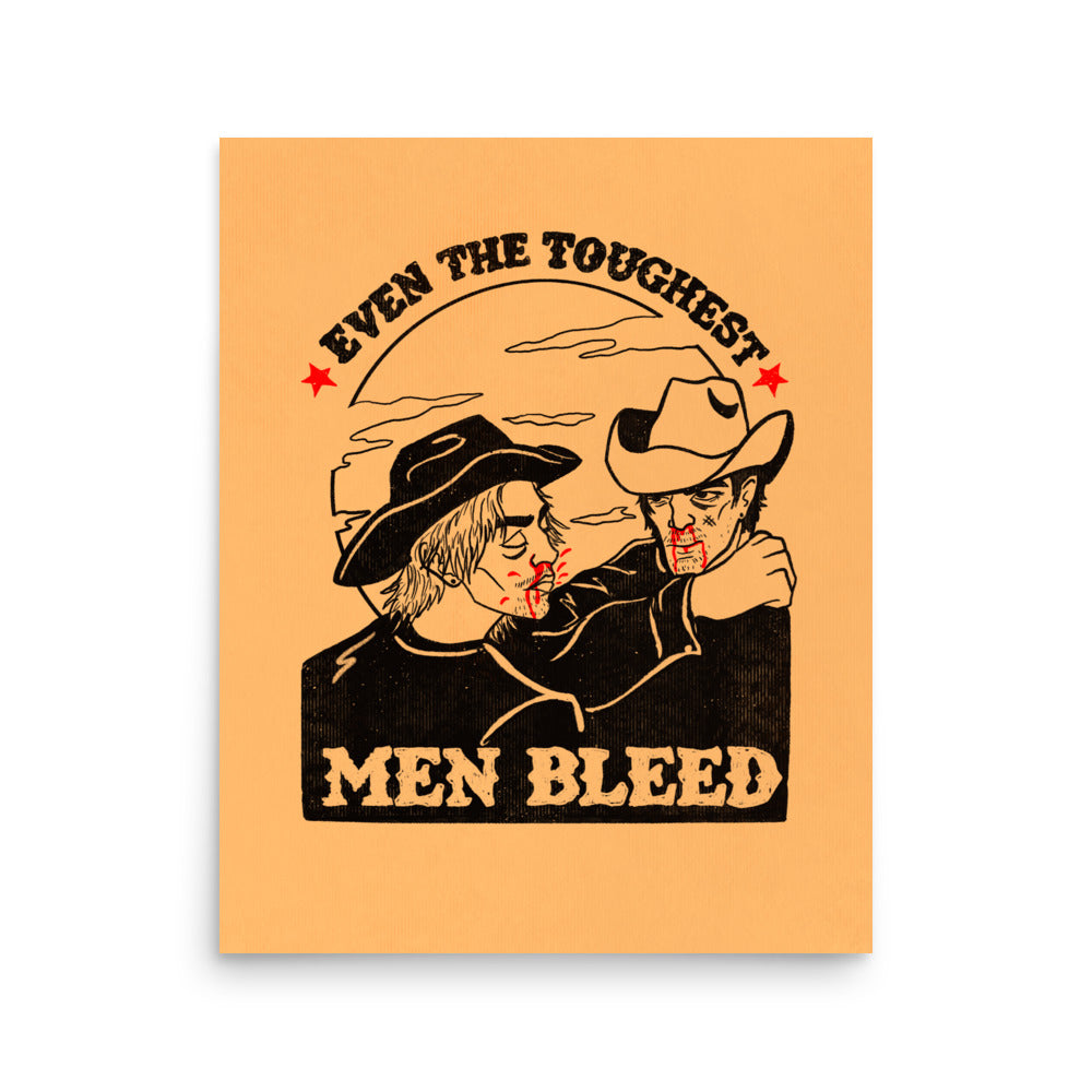 Even The Toughest Men Bleed Print