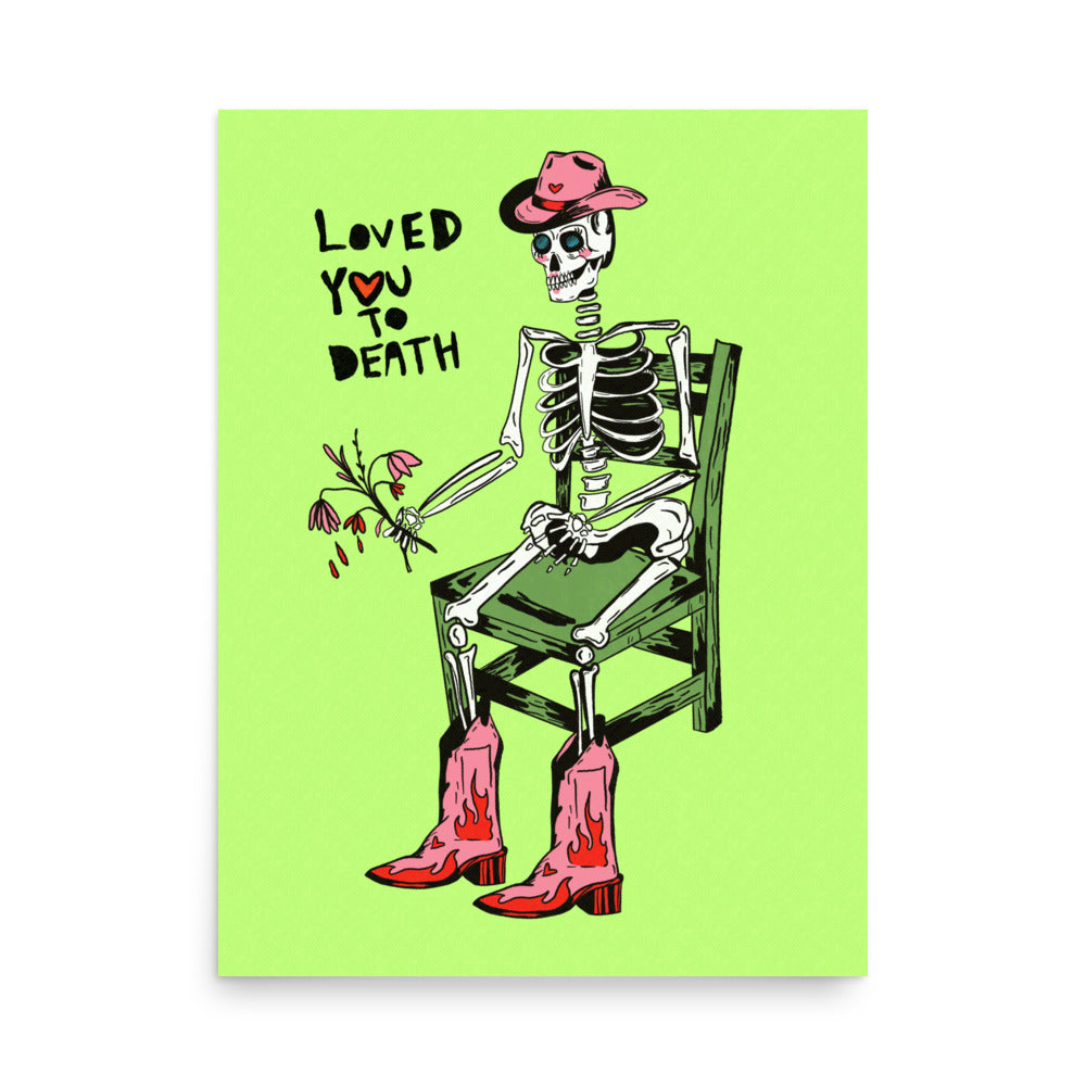 Loved You To Death Print