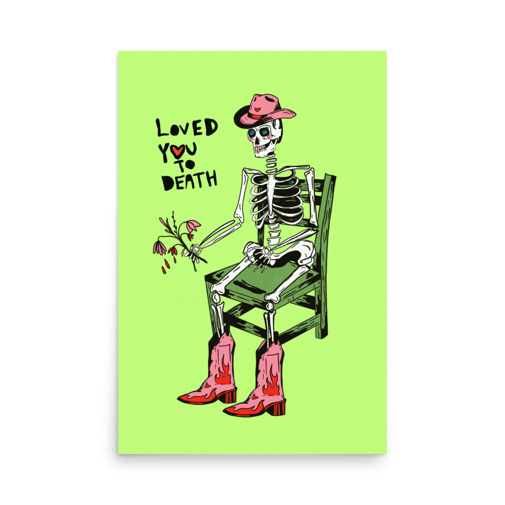 Loved You To Death Print