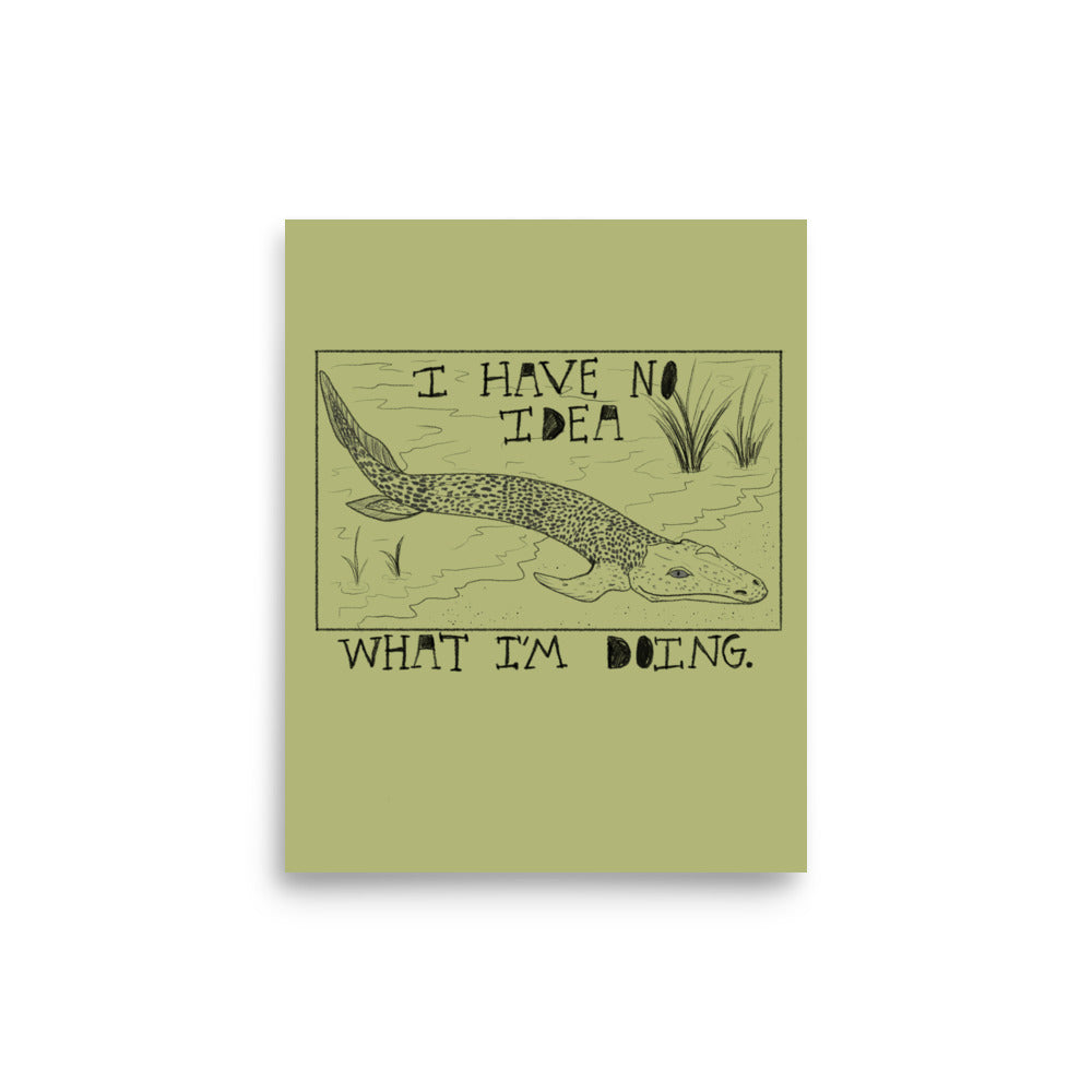 I Have No Idea What I’m Doing Print