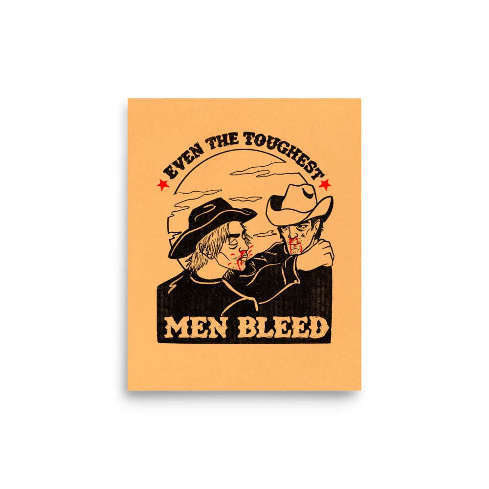 Even The Toughest Men Bleed Print