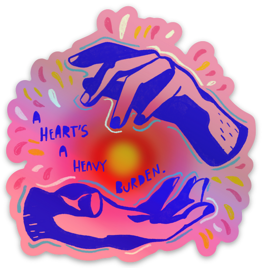A Heart’s A Heavy Burden
