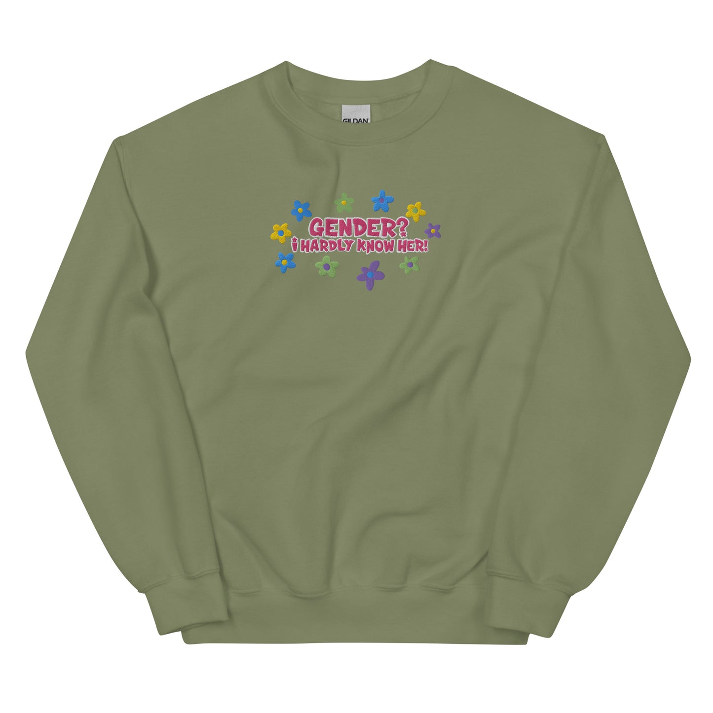 Gender? I Hardly Know Her! Embroidered Sweatshirt