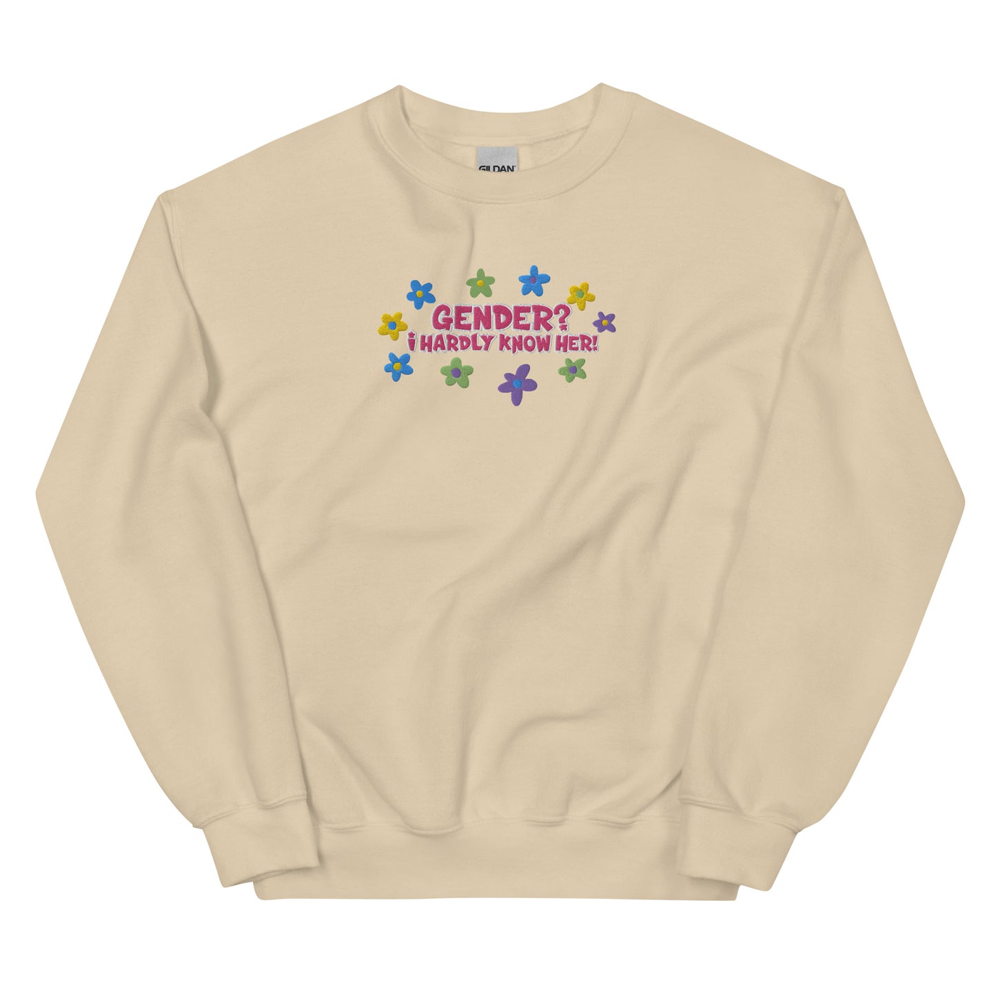 Gender? I Hardly Know Her! Embroidered Sweatshirt