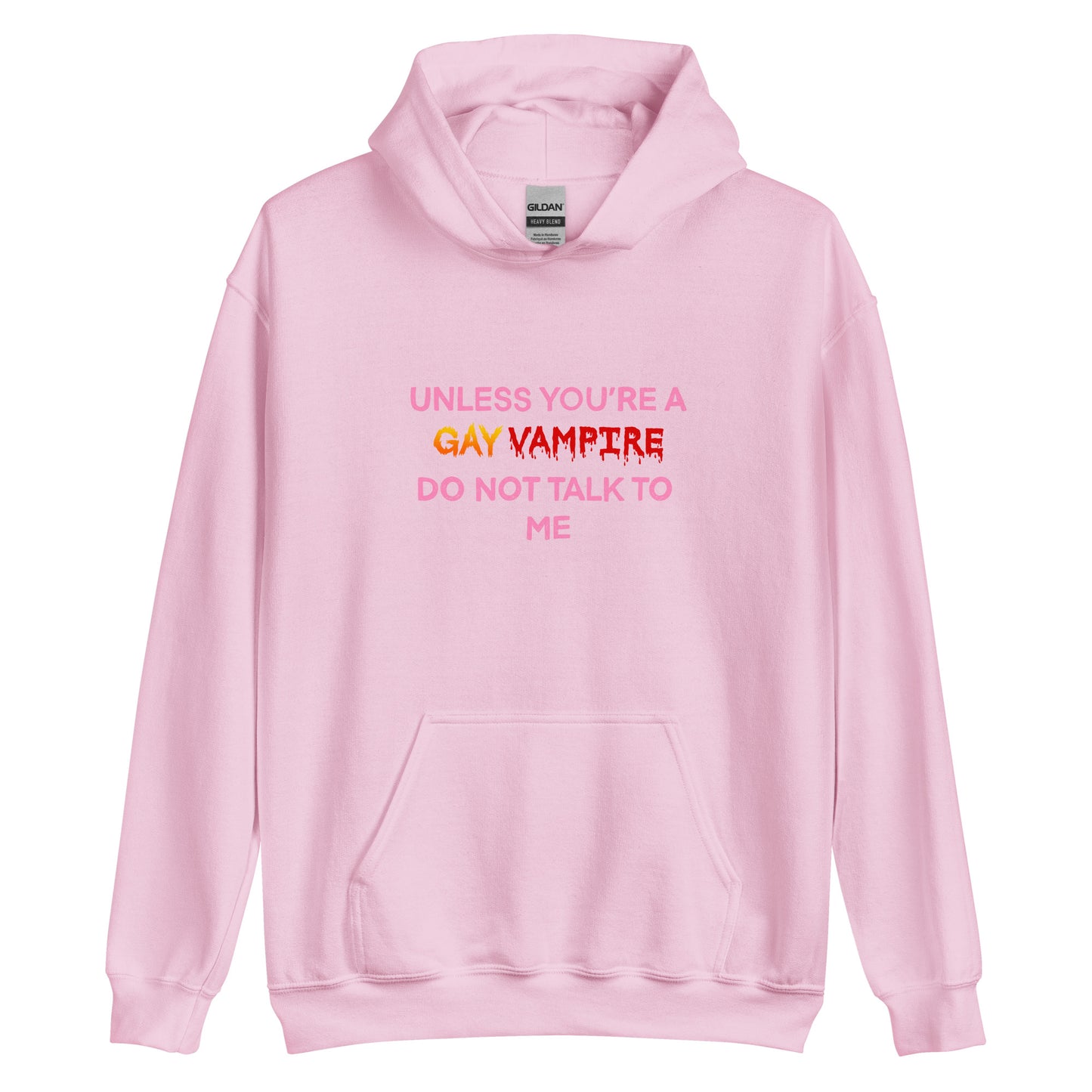 Unless You’re A Gay Vampire Do Not Talk To Me Hoodie
