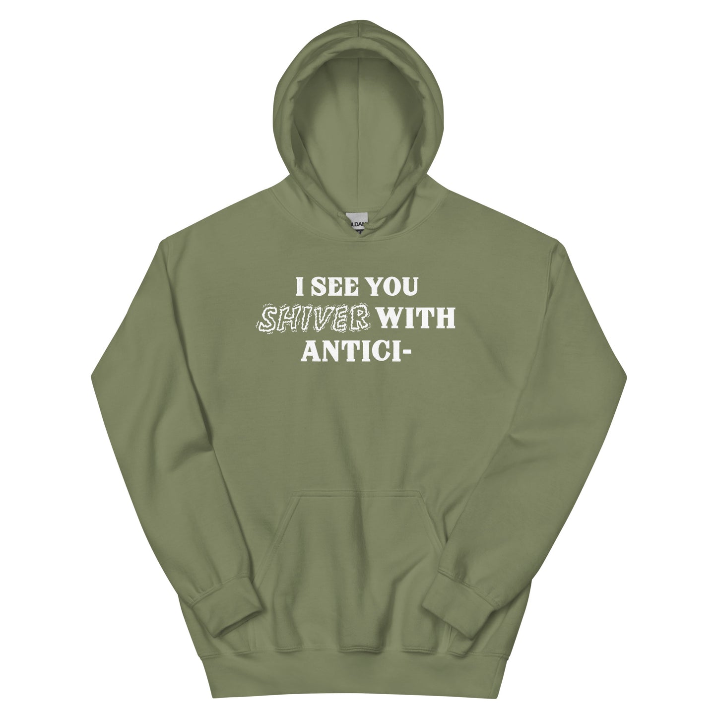 I See You Shiver With Anticipation Hoodie