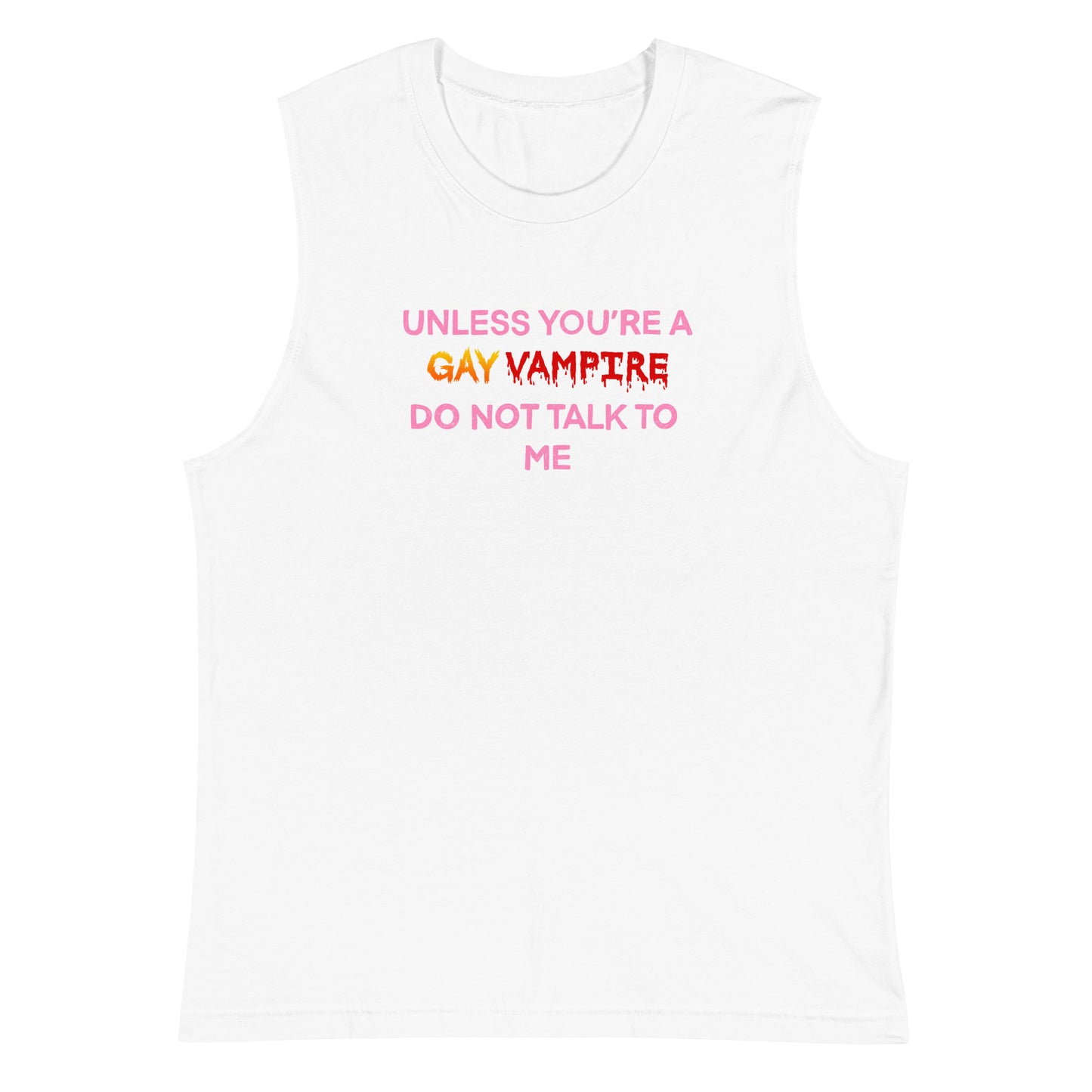 Unless You’re A Gay Vampire Do Not Talk To Me Tank
