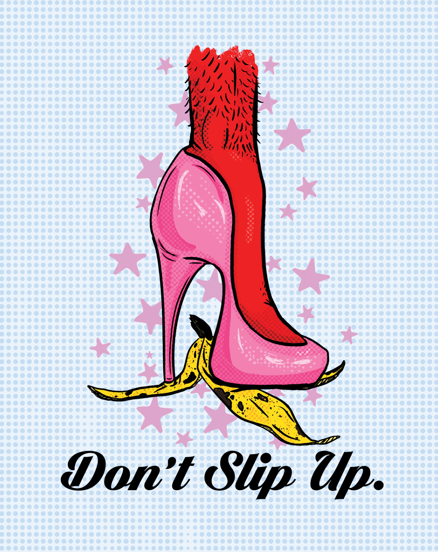 Don't Slip Up Print