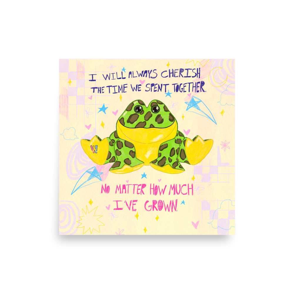 I Will Always Cherish the Time We Spent Together (Bullfrog) Print
